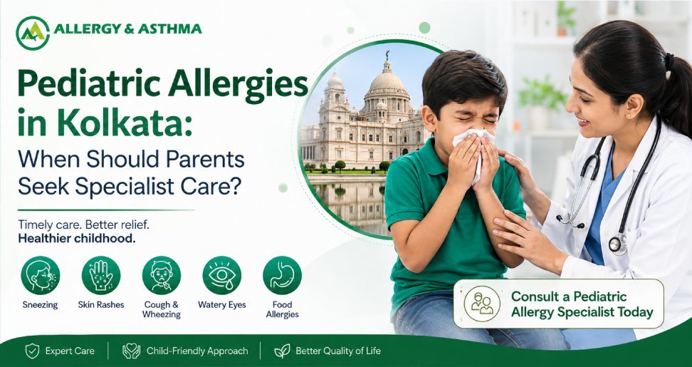 Pediatric Allergies in Kolkata: When Should Parents Seek Specialist Care?